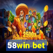 58win bet